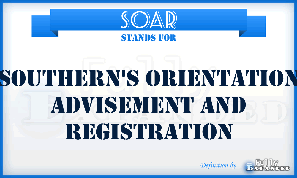 SOAR - Southern's Orientation Advisement And Registration