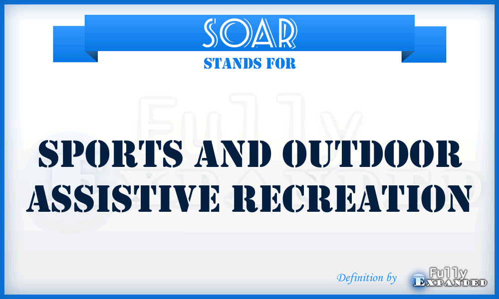 SOAR - Sports And Outdoor Assistive Recreation