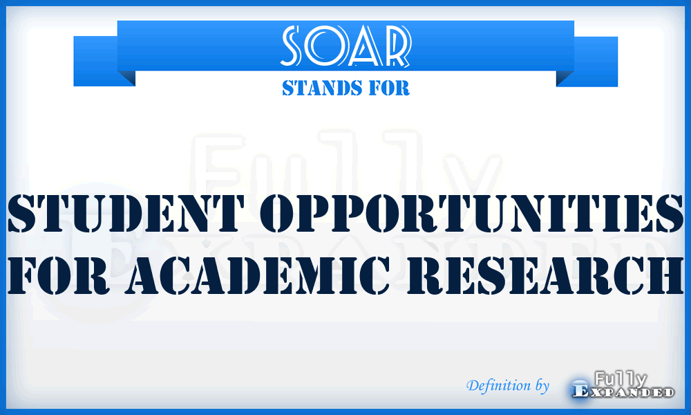 SOAR - Student Opportunities for Academic Research