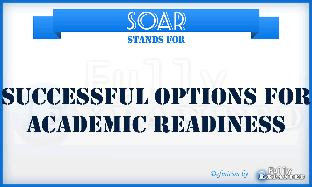 SOAR - Successful Options For Academic Readiness
