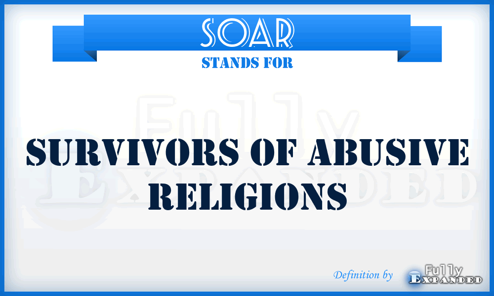 SOAR - Survivors Of Abusive Religions