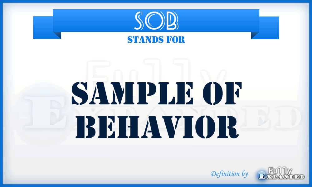 SOB - Sample Of Behavior