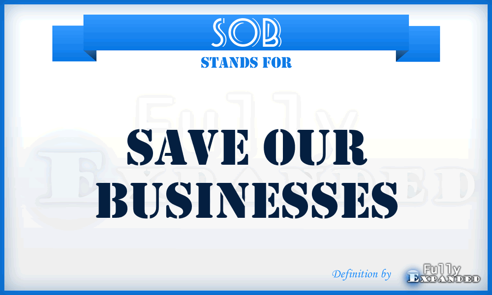 SOB - Save Our Businesses