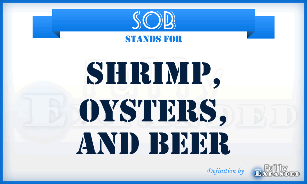 SOB - Shrimp, Oysters, and Beer