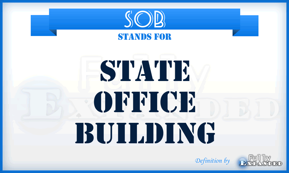 SOB - State Office Building