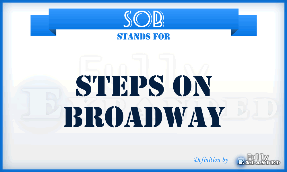 SOB - Steps On Broadway