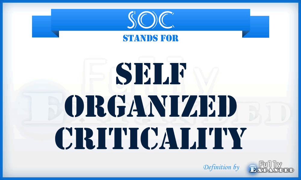 SOC - Self Organized Criticality