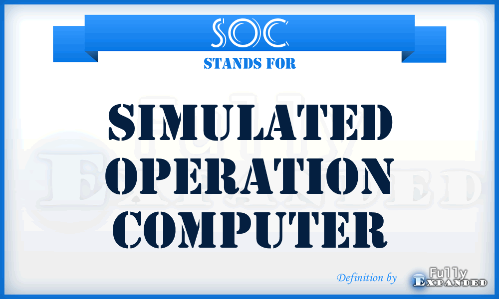 SOC - Simulated Operation Computer
