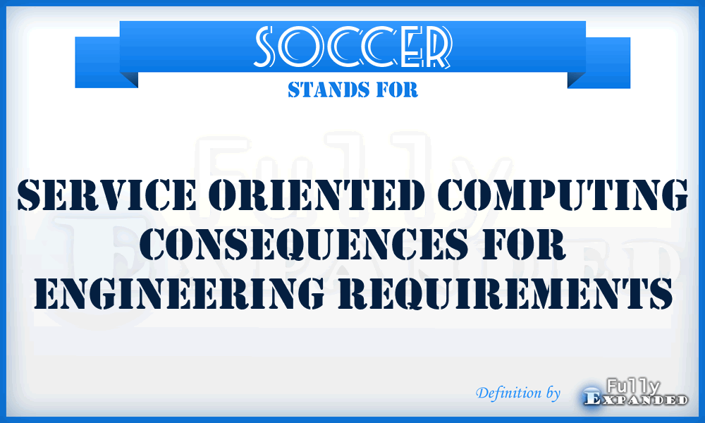 SOCCER - Service Oriented Computing Consequences for Engineering Requirements