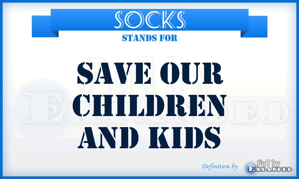 SOCKS - Save Our Children and Kids