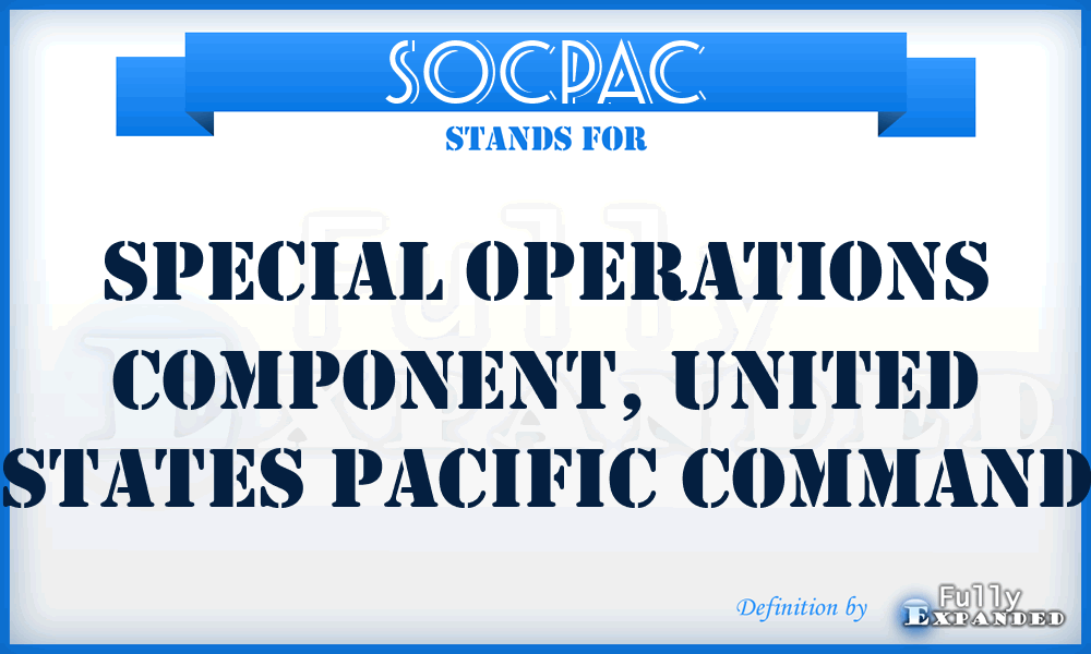 SOCPAC - Special Operations Component, United States Pacific Command