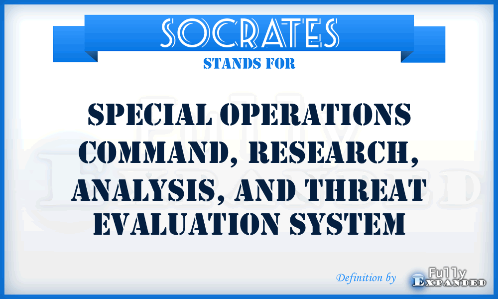 SOCRATES - Special Operations Command, Research, Analysis, and Threat Evaluation System