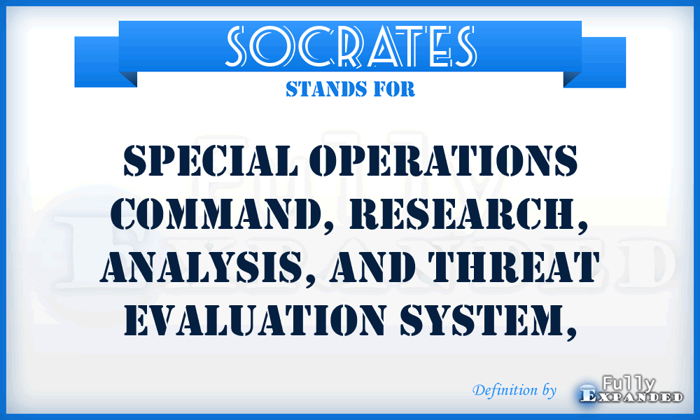SOCRATES - Special Operations Command, Research, Analysis, and Threat Evaluation System,