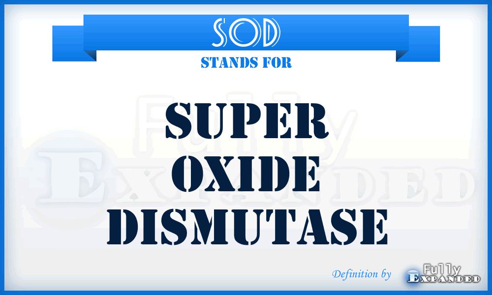 SOD - Super Oxide Dismutase