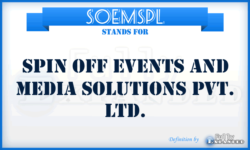 SOEMSPL - Spin Off Events and Media Solutions Pvt. Ltd.