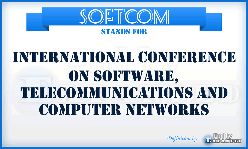 SOFTCOM - International Conference on Software, Telecommunications and Computer Networks
