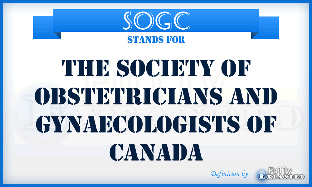 SOGC - The Society of Obstetricians and Gynaecologists of Canada