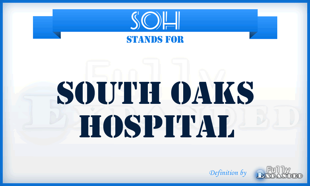 SOH - South Oaks Hospital