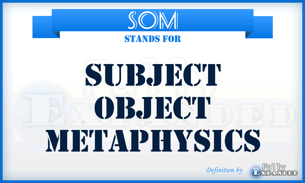 SOM - Subject Object Metaphysics