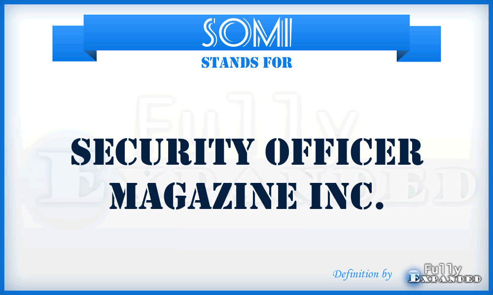 SOMI - Security Officer Magazine Inc.