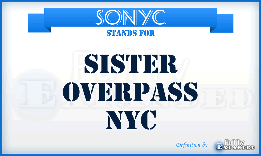 SONYC - Sister Overpass NYC