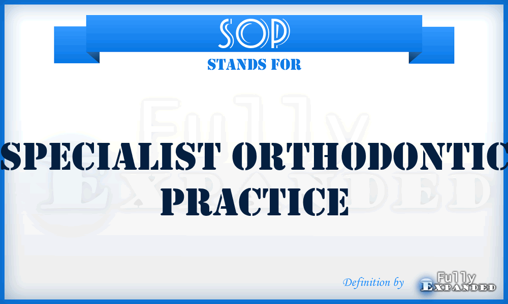 SOP - Specialist Orthodontic Practice