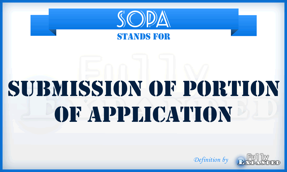 SOPA - Submission of Portion of Application