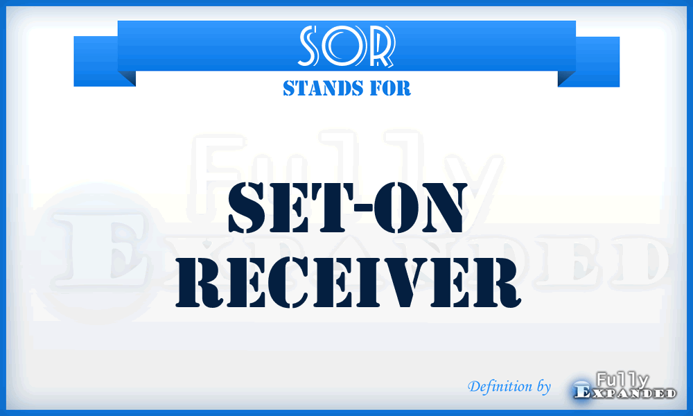 SOR - set-on receiver