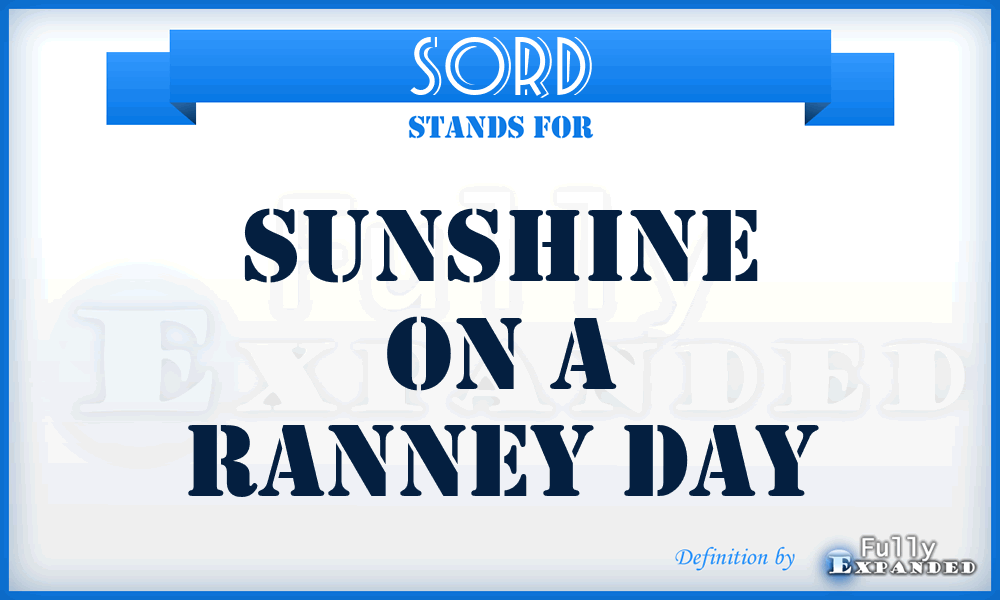 SORD - Sunshine On a Ranney Day