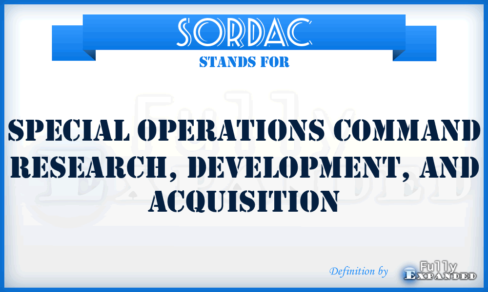 SORDAC - Special Operations Command Research, Development, and Acquisition