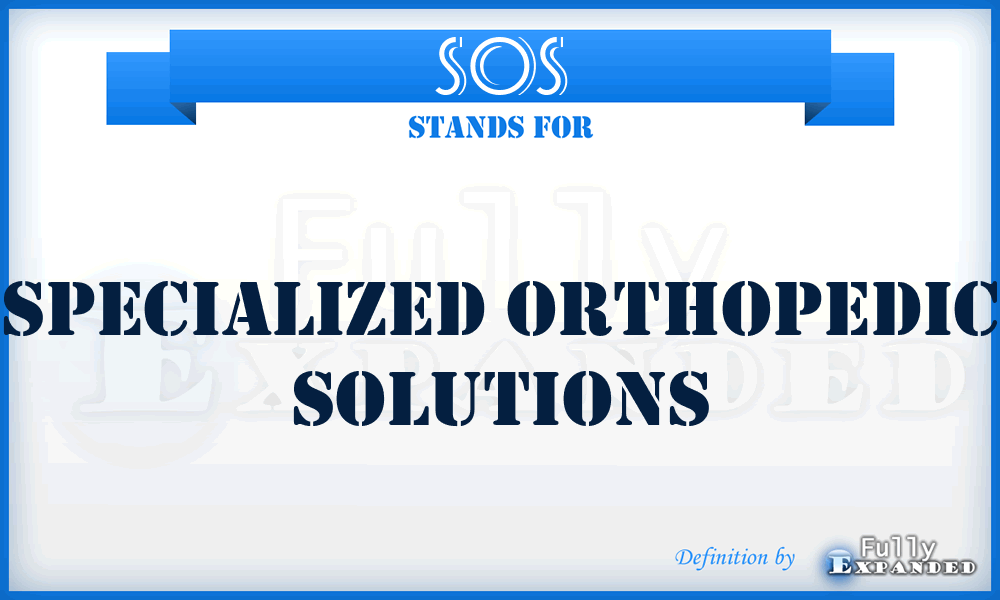 SOS - Specialized Orthopedic Solutions