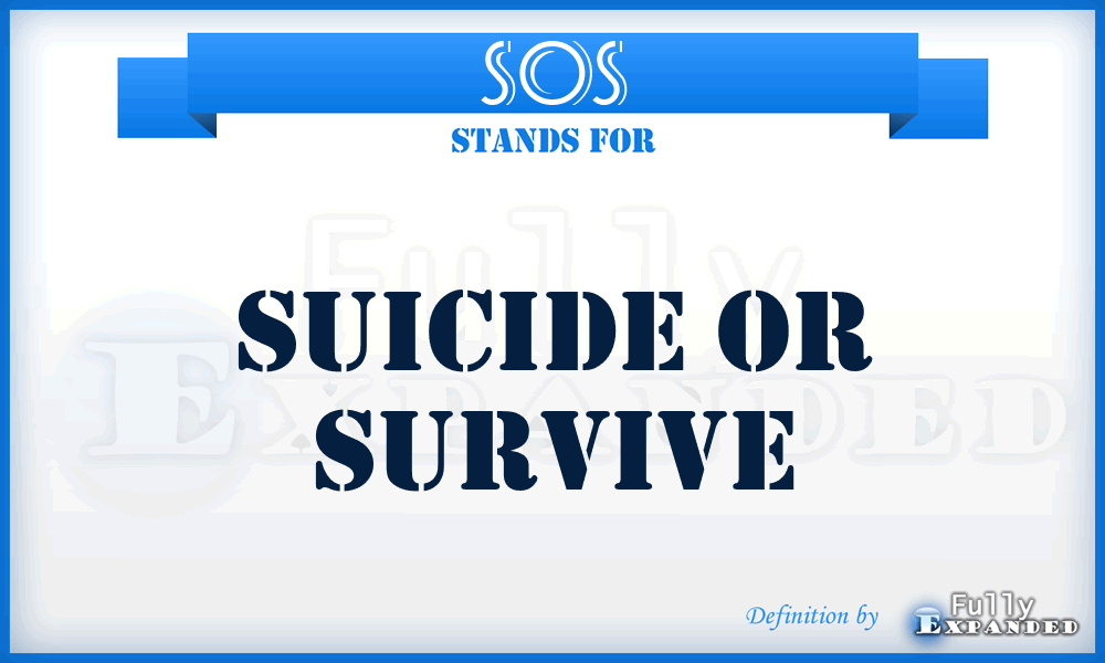 SOS - Suicide Or Survive