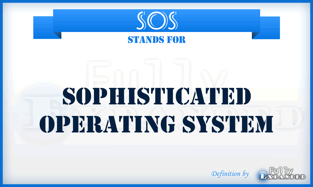 SOS - sophisticated operating system