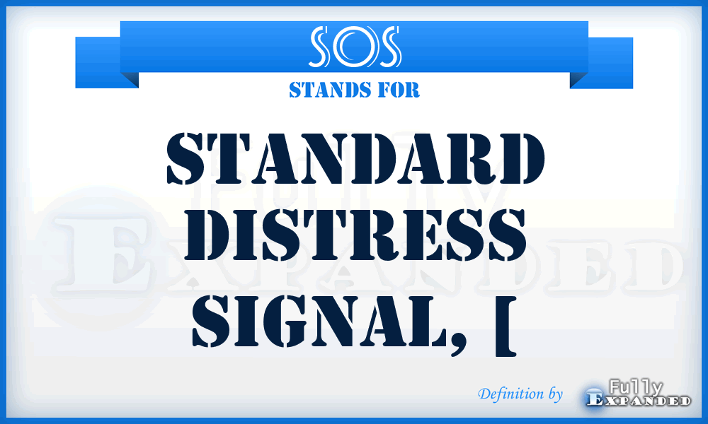 SOS - standard distress signal, [