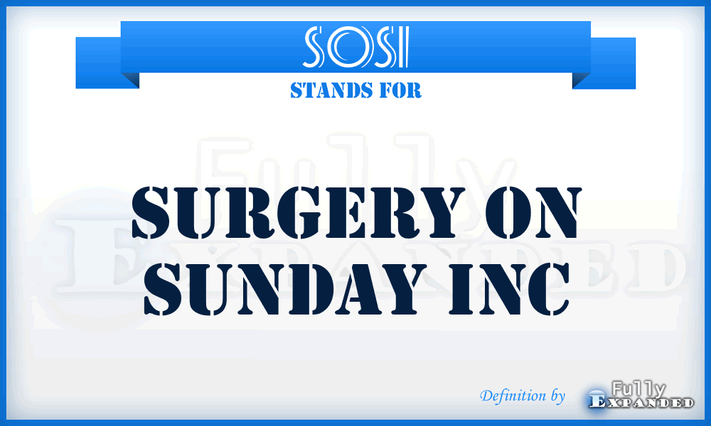 SOSI - Surgery On Sunday Inc