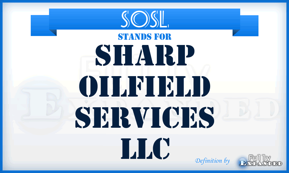 SOSL - Sharp Oilfield Services LLC