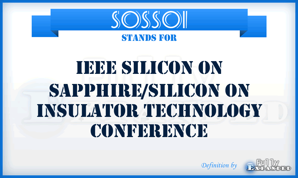 SOSSOI - IEEE Silicon On Sapphire/Silicon On Insulator Technology Conference