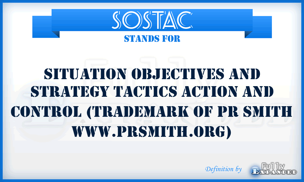 SOSTAC - Situation Objectives And Strategy Tactics Action And Control (trademark of PR Smith www.prsmith.org)
