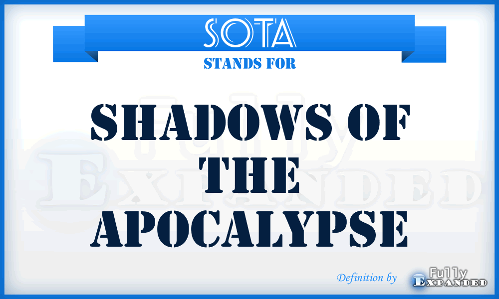 SOTA - Shadows Of The Apocalypse