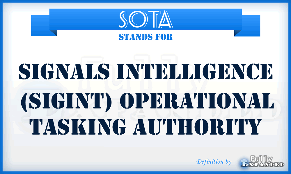SOTA - signals intelligence (SIGINT) operational tasking authority