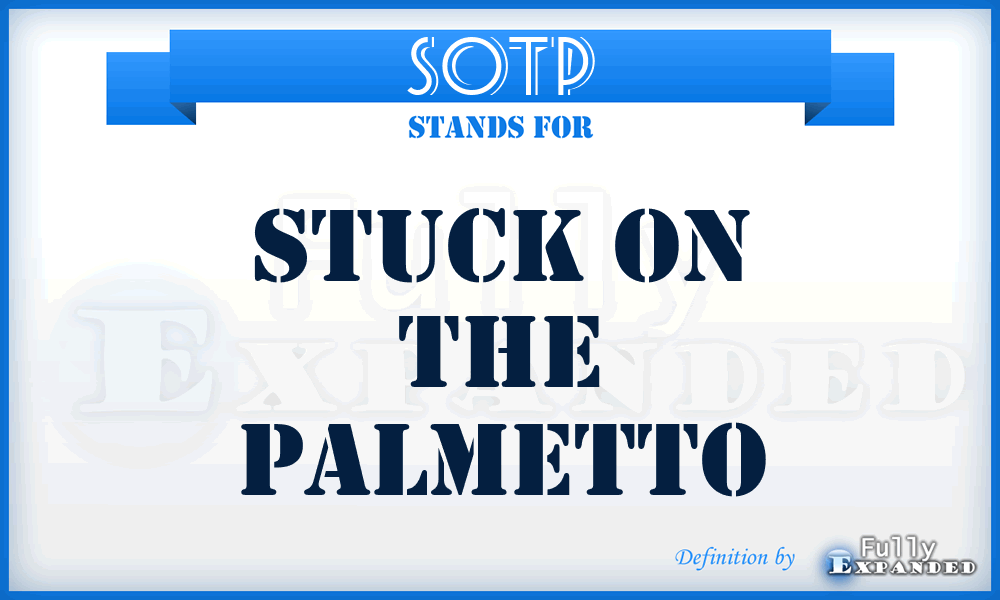 SOTP - Stuck On the Palmetto
