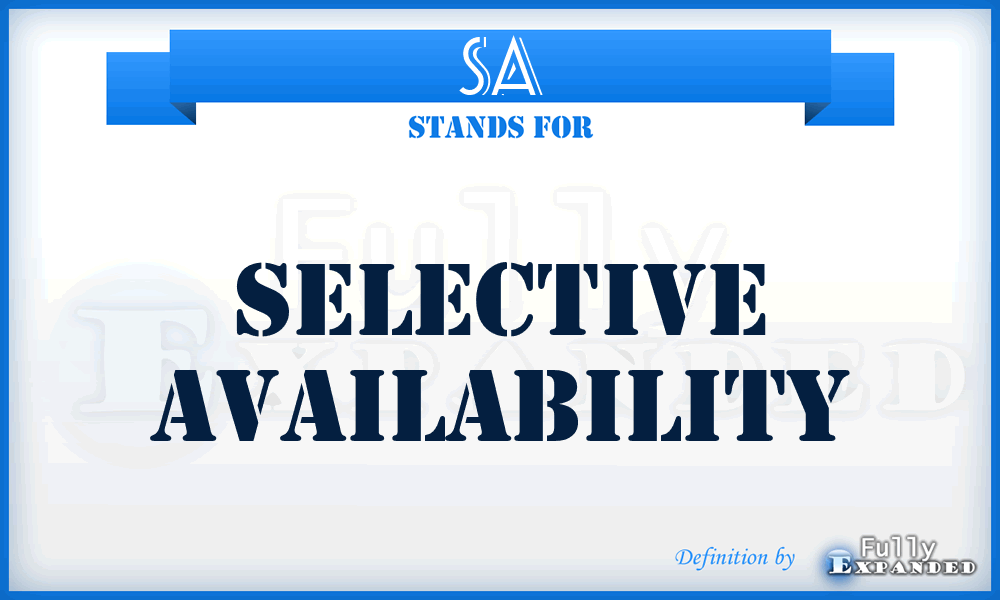 SA - selective availability