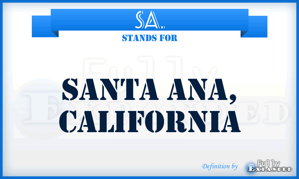 SA. - Santa Ana, California