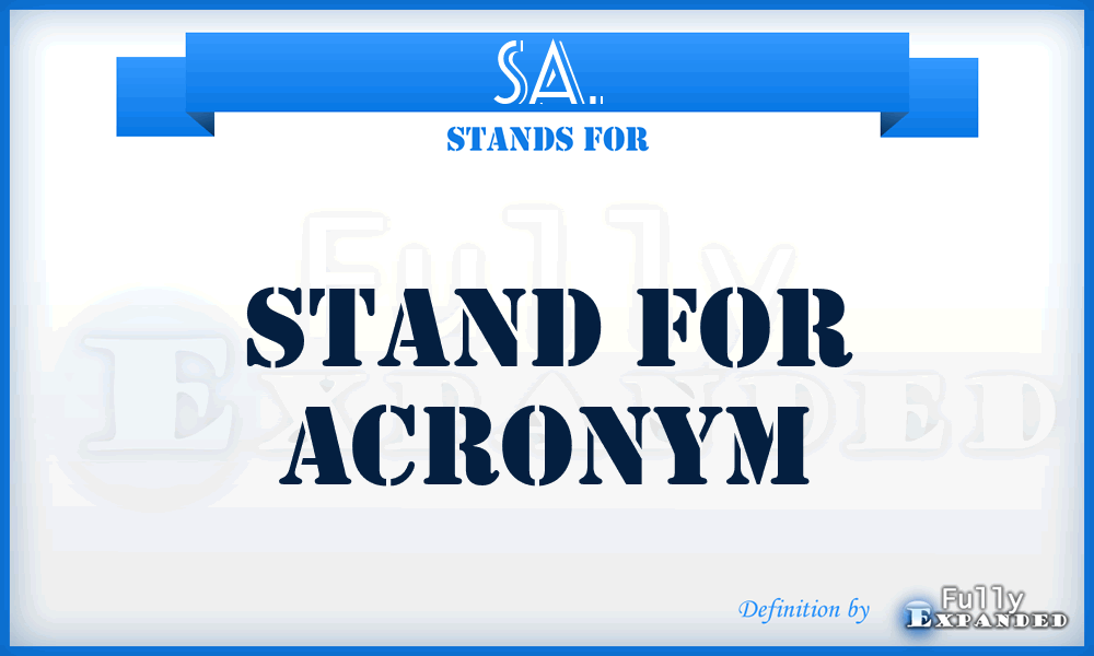SA. - Stand For Acronym