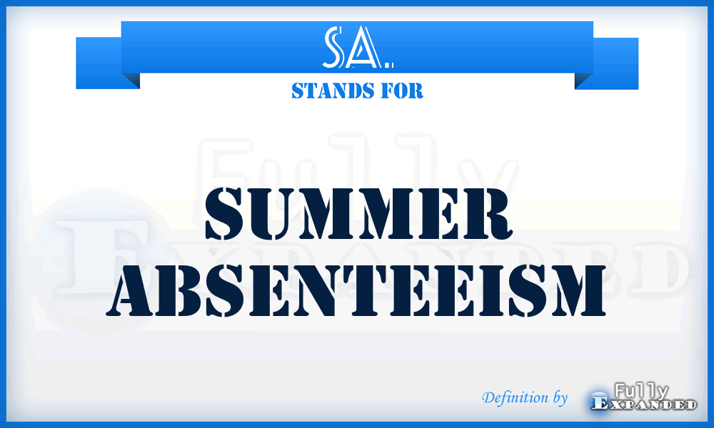 SA. - Summer Absenteeism