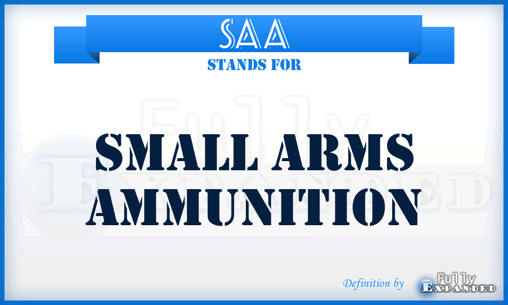 SAA - Small Arms Ammunition