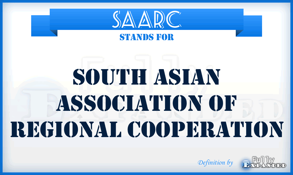SAARC - South Asian Association of Regional Cooperation
