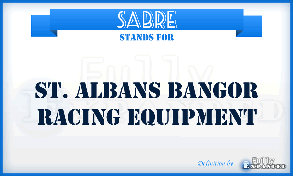 SABRE - St. Albans Bangor Racing Equipment