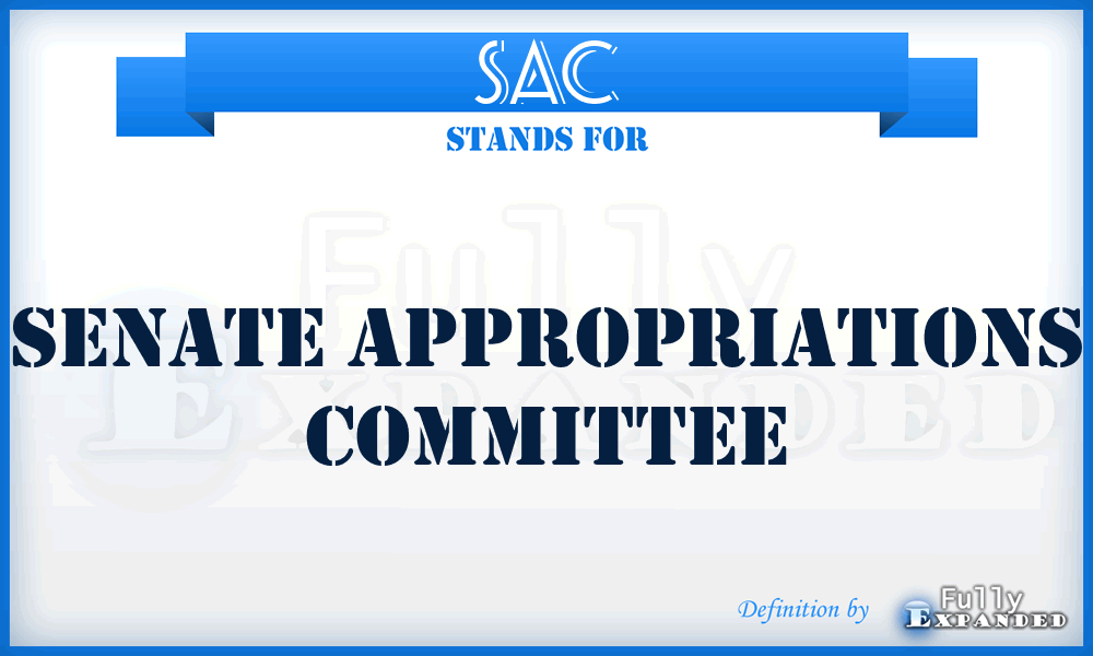 SAC - Senate Appropriations Committee