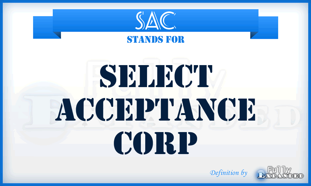 SAC - Select Acceptance Corp